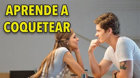 3 formas de coquetear con una chica